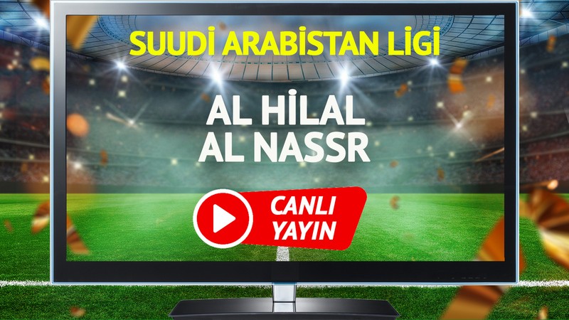 CANLI YAYIN | Al Hilal Al Nassr Maçı