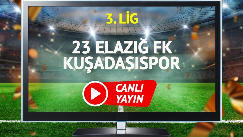 23 Elazığ FK Kuşadasıspor maçı canlı yayınlanacak mı?