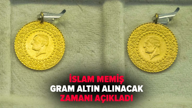 İslam Memiş gram altın alınacak zamanı açıkladı