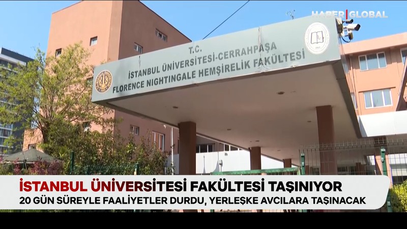 İstanbul Üniversitesi-Cerrahpaşa Hemşirelik Fakültesi taşınıyor