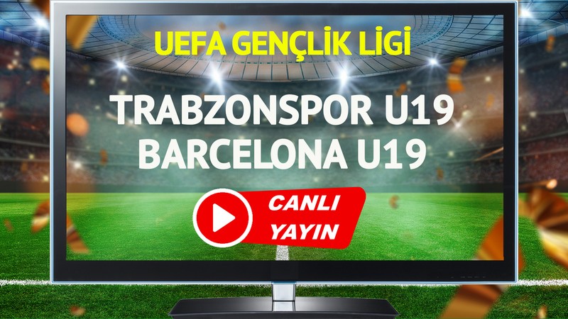 CANLI İZLE | Trabzonspor U19 Barcelona U19 maçı