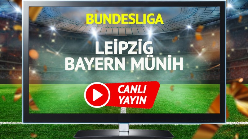 CANLI YAYIN | Leipzig Bayern Münih Maçı