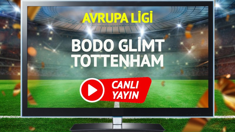 CANLI YAYIN | Bodo Glimt Tottenham Maçı