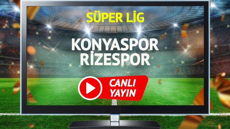 CANLI YAYIN | Konyaspor Rizespor Maçı