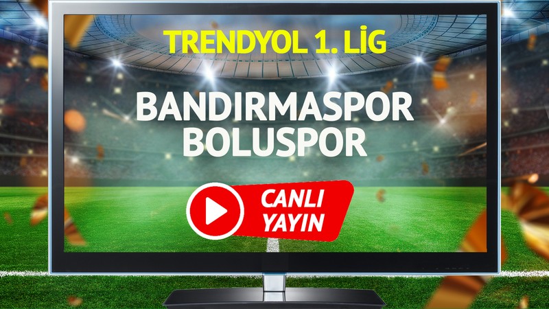CANLI YAYIN | Bandırmaspor Boluspor Maçı