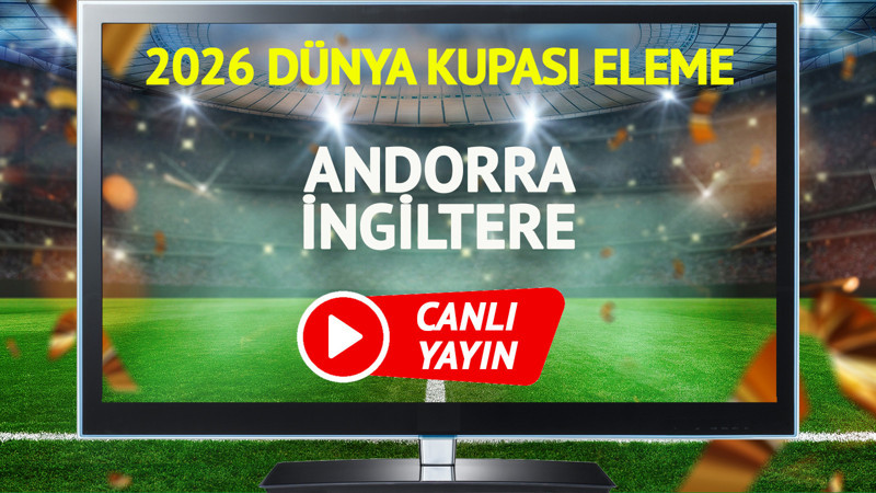 CANLI YAYIN | Andorra İngiltere Maçı
