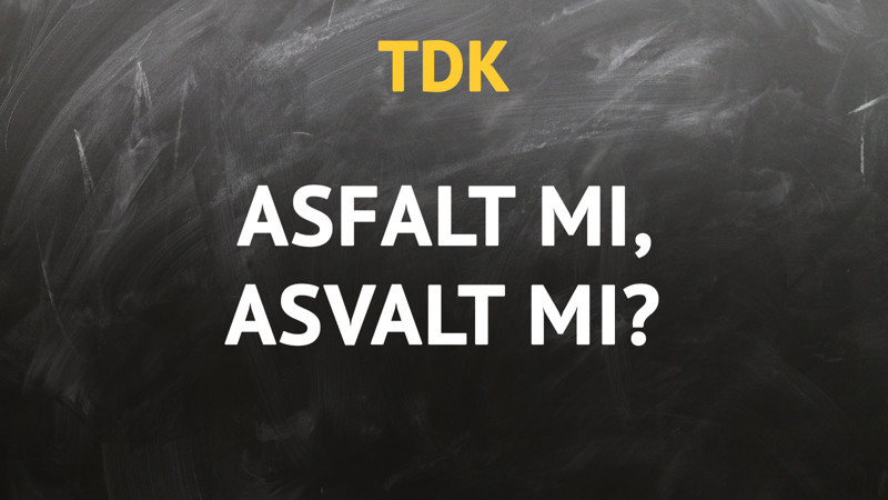 TDK'ya göre asfalt kelimesi nasıl yazılır?