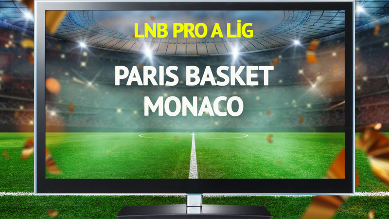 Paris Basket Monaco maçı canlı yayınlanacak mı?