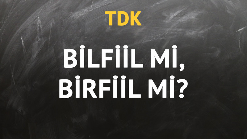 TDK'ya göre bilfiil kelimesi nasıl yazılır?