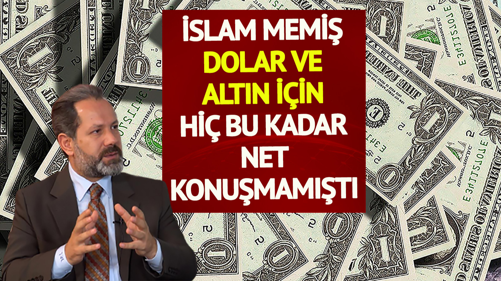 İslam Memiş altın ve dolar için daha önce hiç bu kadar net konuşmamıştı