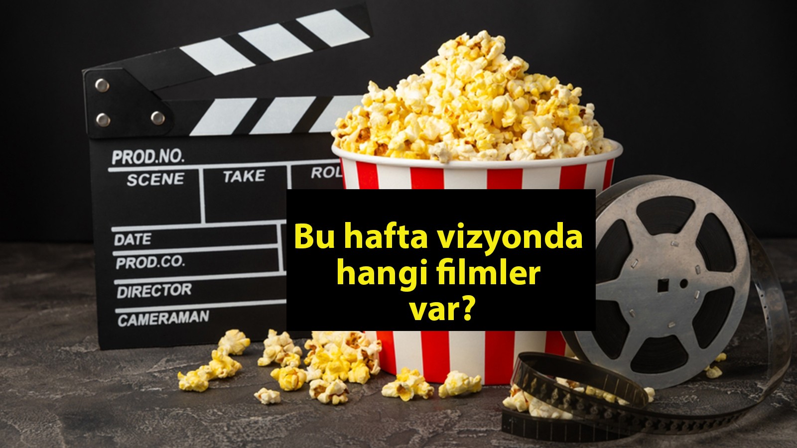Bu hafta vizyonda hangi filmler var?