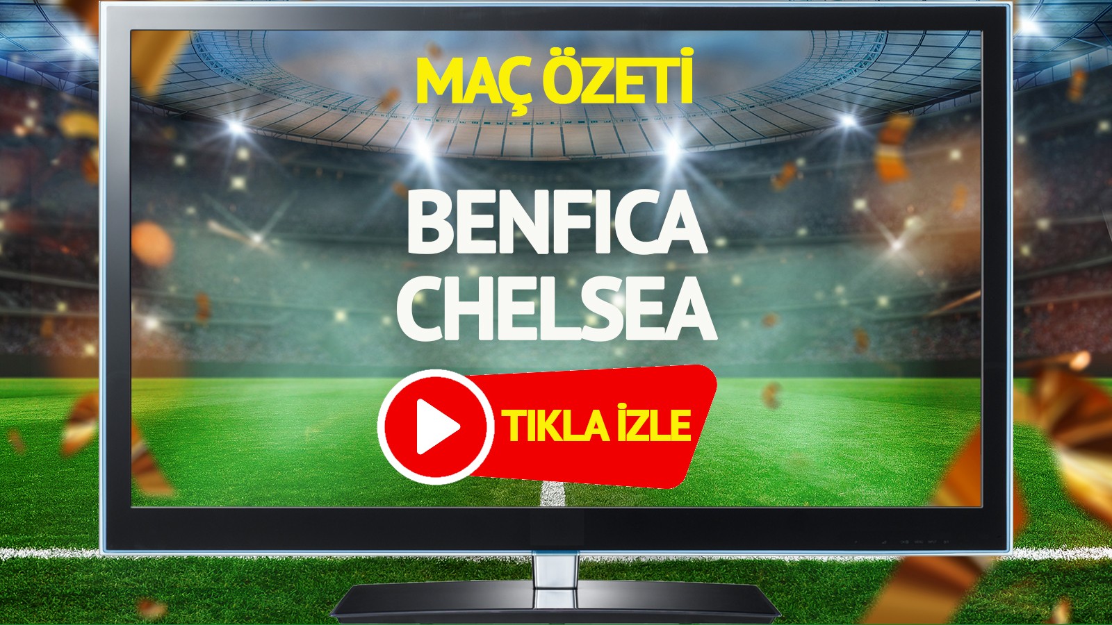 MAÇ ÖZETİ | Benfica Chelsea Maçı thumbnail