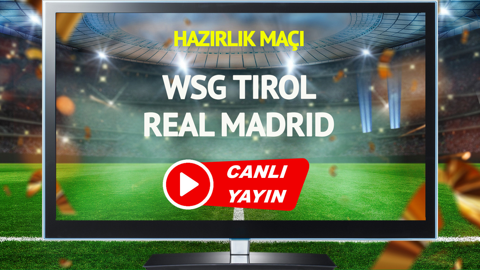 CANLI YAYIN | WSG Tirol Real Madrid Maçı