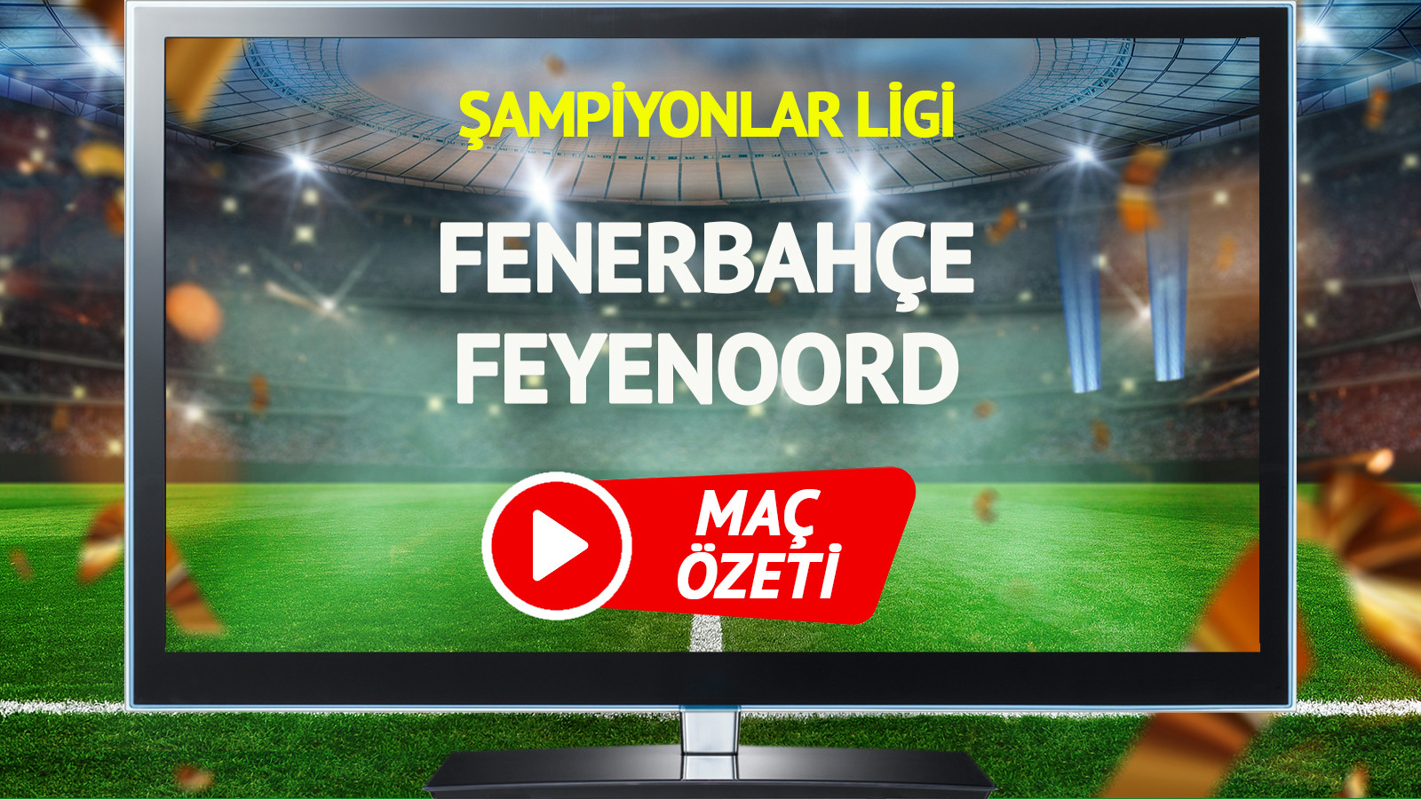 MAÇ ÖZETİ | Fenerbahçe Feyenoord Maçı