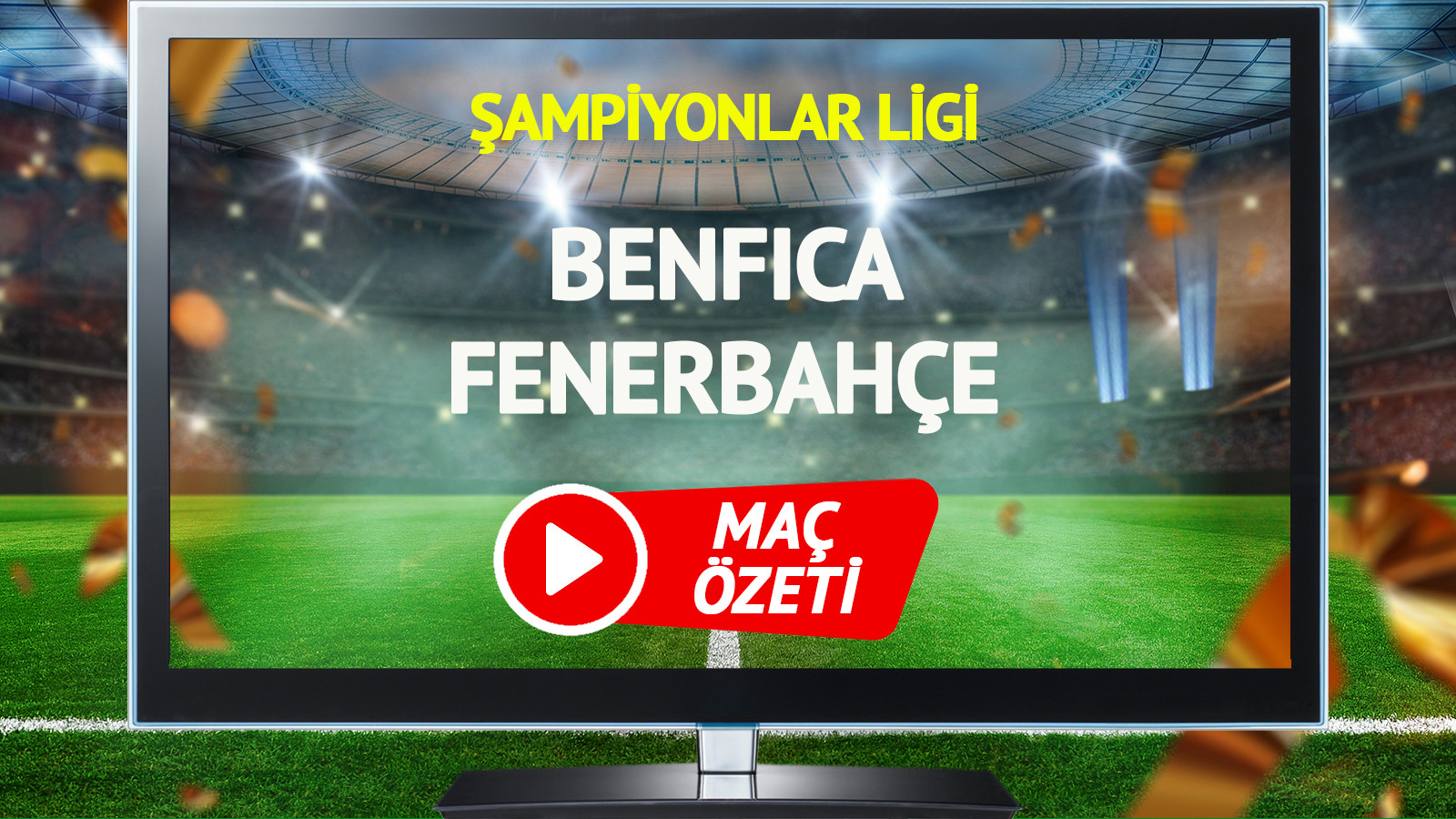 MAÇ ÖZETİ | Benfica Fenerbahçe Maçı